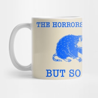 The Horrors Persist But So Do I Mug